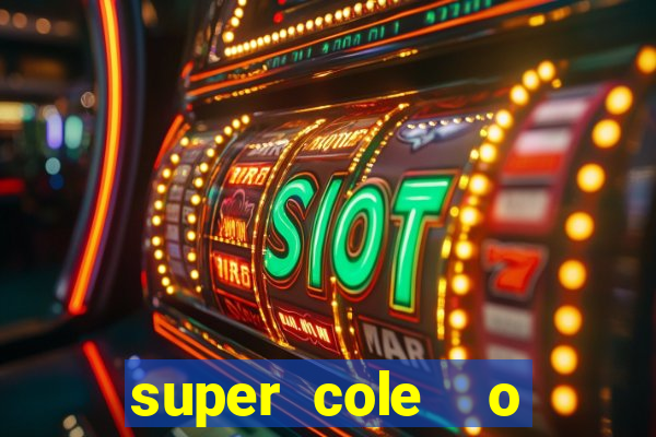 super cole  o 7784 jogos para pc download